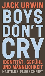 väterzeit Buchtipp: Boys don’t cry. Identität, Gefühl und Männlichkeit.